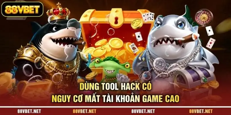 Dùng tool hack có nguy cơ mất tài khoản game cao