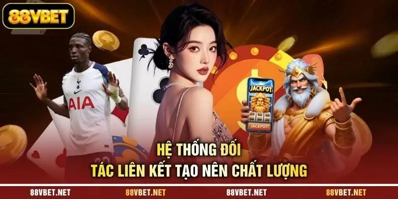 Hệ thống đối tác liên kết tạo nên chất lượng Hệ thống đối tác liên kết tạo nên chất lượng