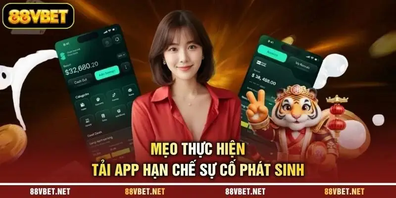Mẹo thực hiện tải app hạn chế sự cố phát sinh