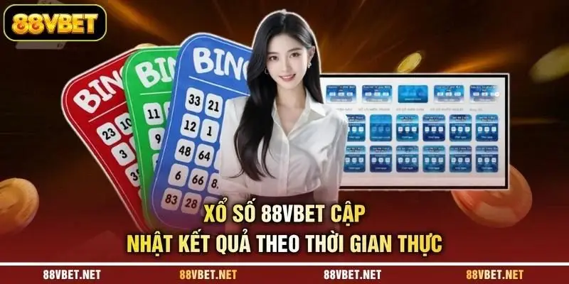 Xổ số 88VBET cập nhật kết quả theo thời gian thực